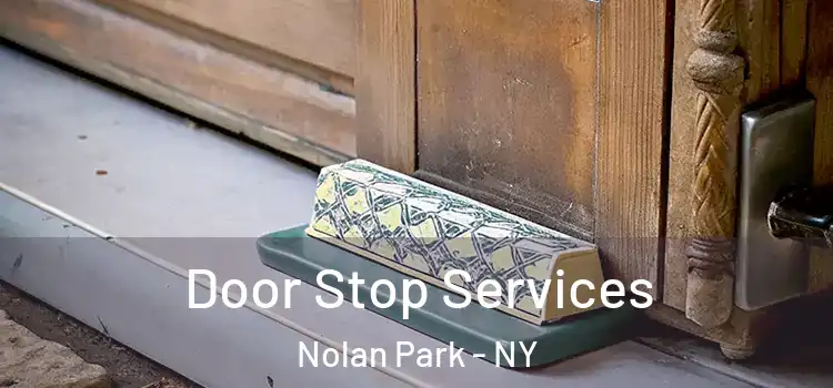  Door Stop Services Nolan Park - NY