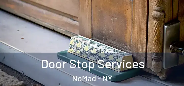  Door Stop Services NoMad - NY