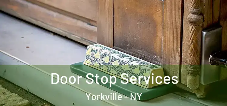  Door Stop Services Yorkville - NY