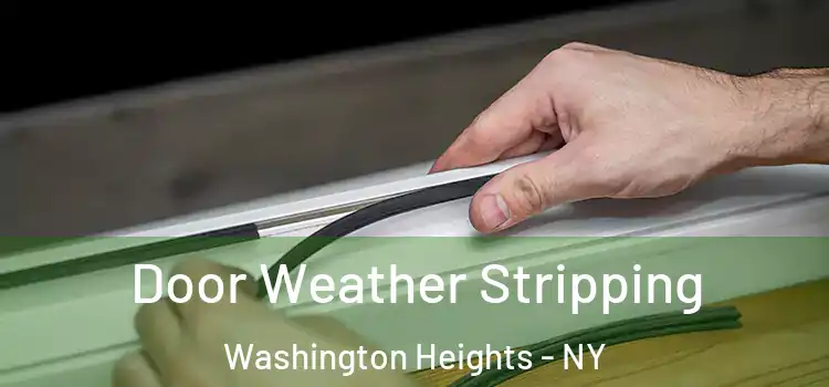 Door Weather Stripping Washington Heights - NY
