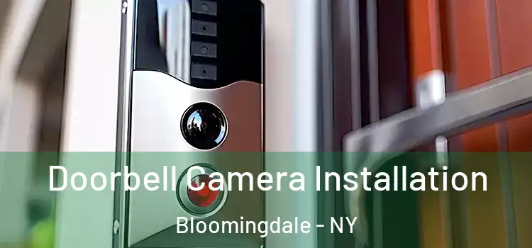  Doorbell Camera Installation Bloomingdale - NY