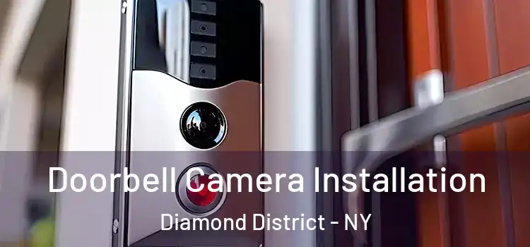  Doorbell Camera Installation Diamond District - NY