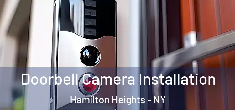  Doorbell Camera Installation Hamilton Heights - NY