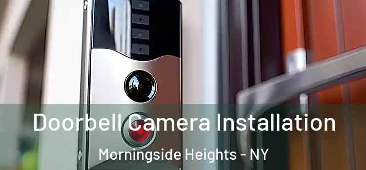  Doorbell Camera Installation Morningside Heights - NY