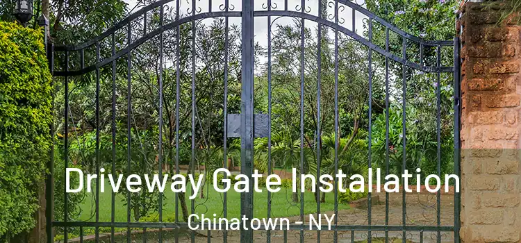  Driveway Gate Installation Chinatown - NY
