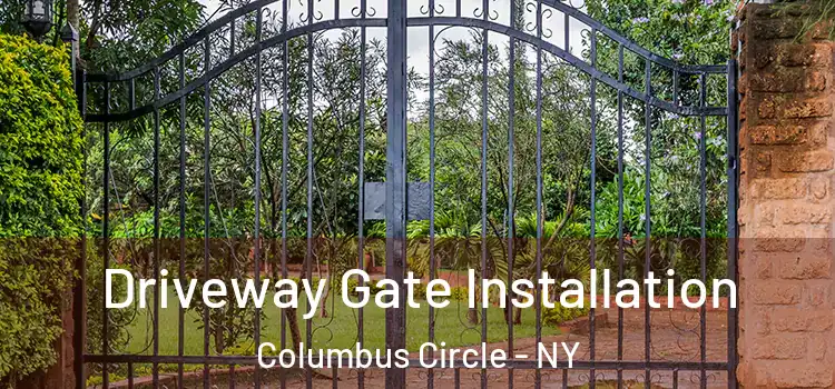  Driveway Gate Installation Columbus Circle - NY