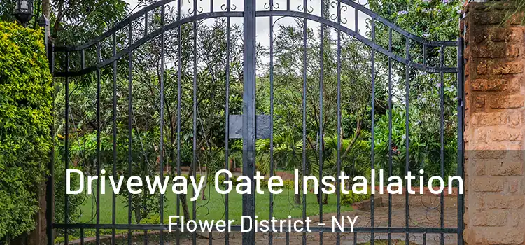  Driveway Gate Installation Flower District - NY