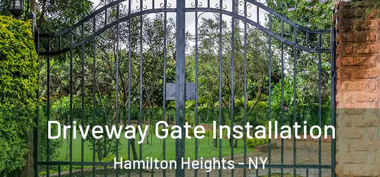 Driveway Gate Installation Hamilton Heights - NY
