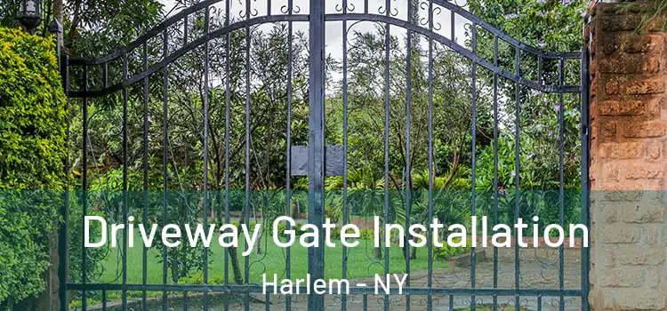 Driveway Gate Installation Harlem - NY