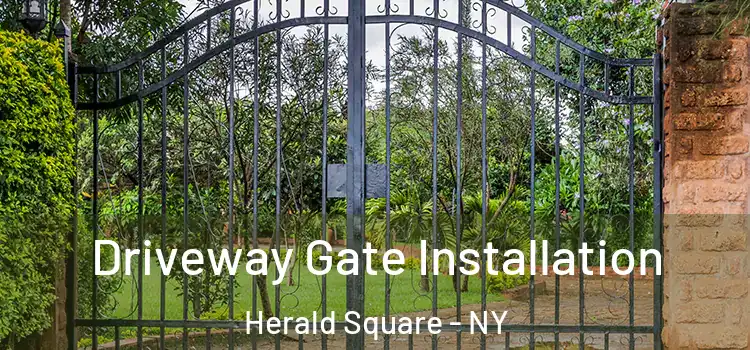 Driveway Gate Installation Herald Square - NY
