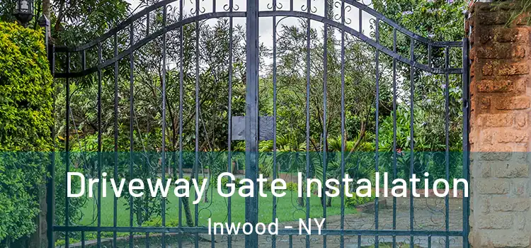  Driveway Gate Installation Inwood - NY