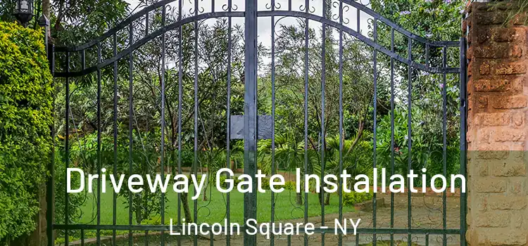  Driveway Gate Installation Lincoln Square - NY