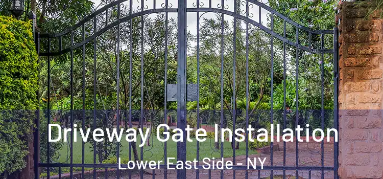  Driveway Gate Installation Lower East Side - NY