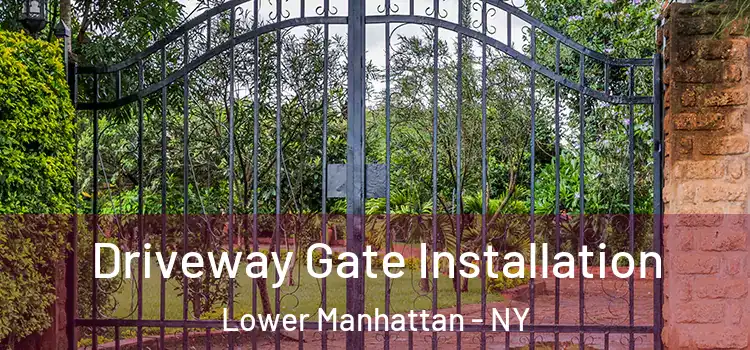  Driveway Gate Installation Lower Manhattan - NY