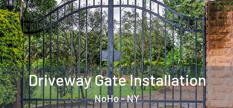  Driveway Gate Installation NoHo - NY