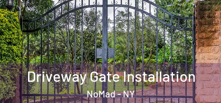  Driveway Gate Installation NoMad - NY