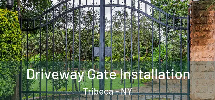 Driveway Gate Installation Tribeca - NY