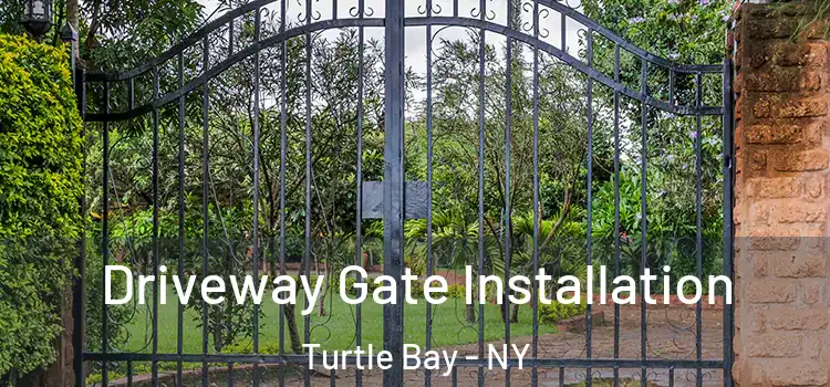  Driveway Gate Installation Turtle Bay - NY