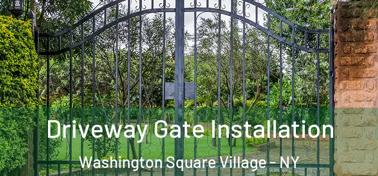  Driveway Gate Installation Washington Square Village - NY