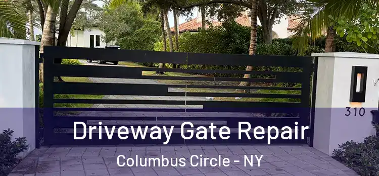 Driveway Gate Repair Columbus Circle - NY