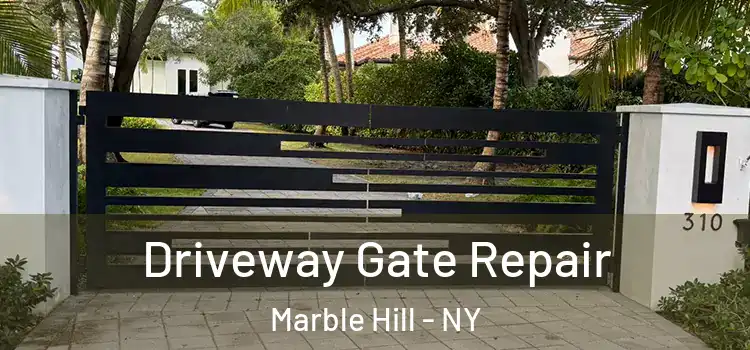  Driveway Gate Repair Marble Hill - NY
