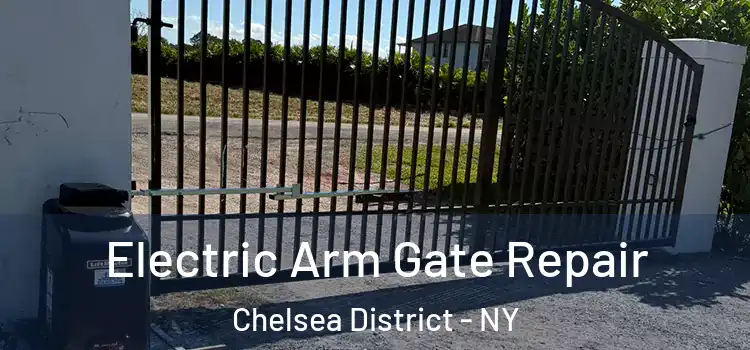 Electric Arm Gate Repair Chelsea District - NY