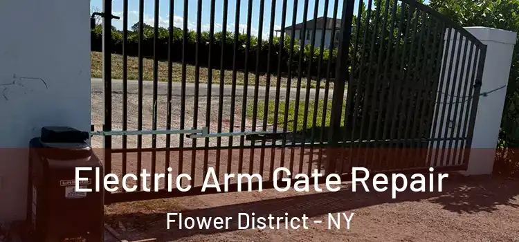  Electric Arm Gate Repair Flower District - NY