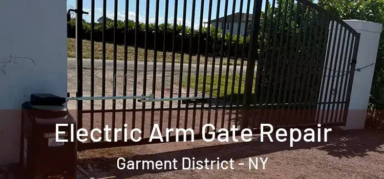  Electric Arm Gate Repair Garment District - NY