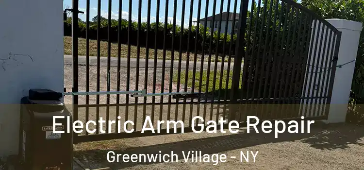  Electric Arm Gate Repair Greenwich Village - NY