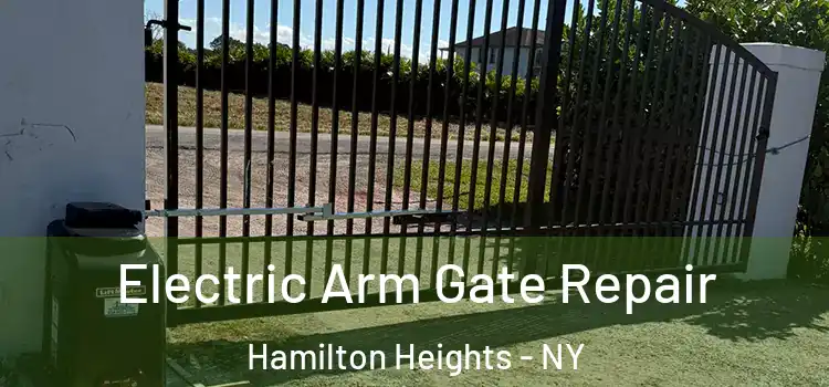  Electric Arm Gate Repair Hamilton Heights - NY