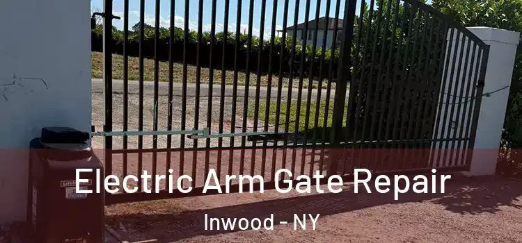  Electric Arm Gate Repair Inwood - NY