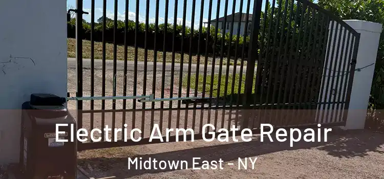Electric Arm Gate Repair Midtown East - NY
