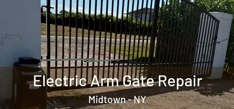  Electric Arm Gate Repair Midtown - NY