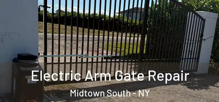  Electric Arm Gate Repair Midtown South - NY