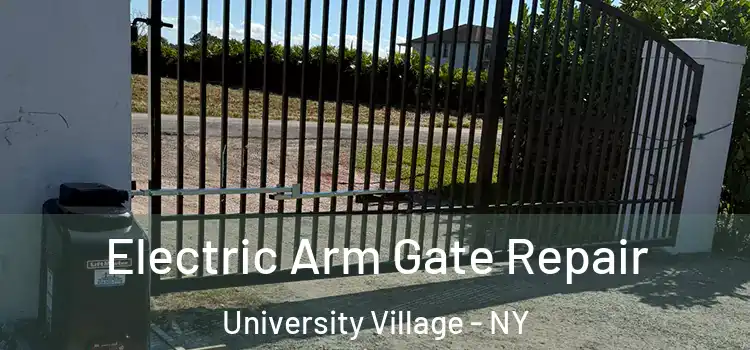  Electric Arm Gate Repair University Village - NY