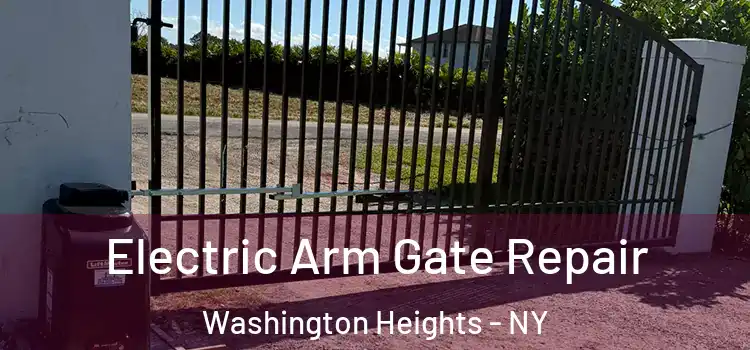 Electric Arm Gate Repair Washington Heights - NY