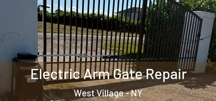  Electric Arm Gate Repair West Village - NY
