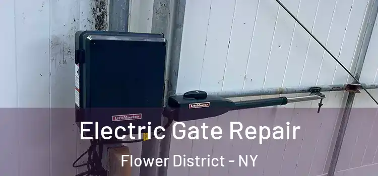 Electric Gate Repair Flower District - NY