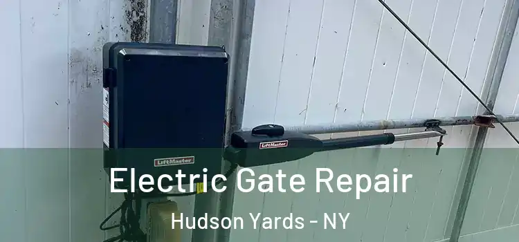  Electric Gate Repair Hudson Yards - NY