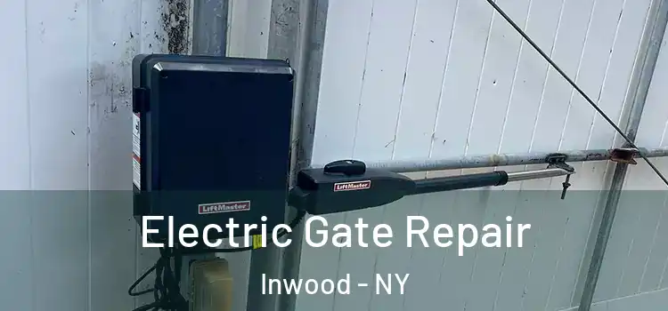  Electric Gate Repair Inwood - NY