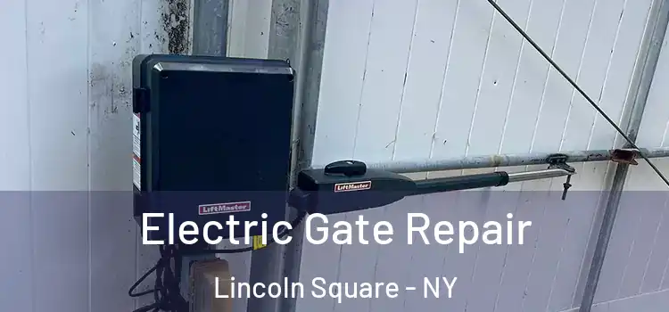 Electric Gate Repair Lincoln Square - NY