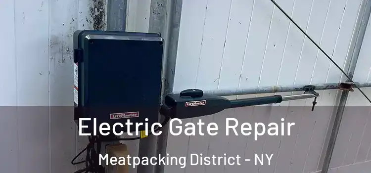  Electric Gate Repair Meatpacking District - NY