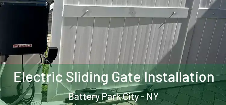  Electric Sliding Gate Installation Battery Park City - NY