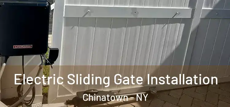  Electric Sliding Gate Installation Chinatown - NY