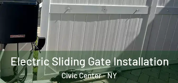 Electric Sliding Gate Installation Civic Center - NY