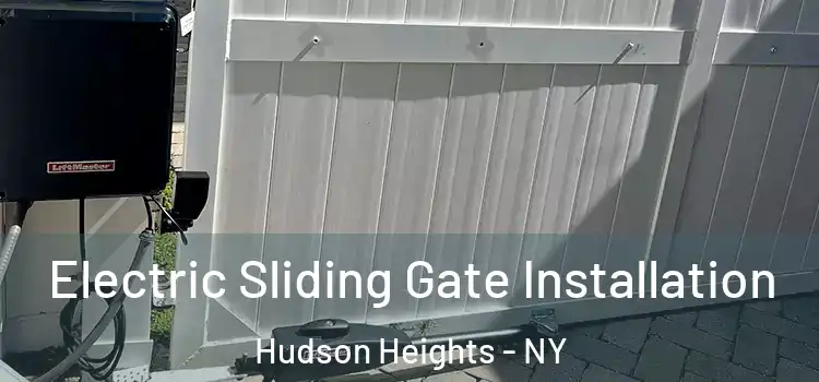  Electric Sliding Gate Installation Hudson Heights - NY