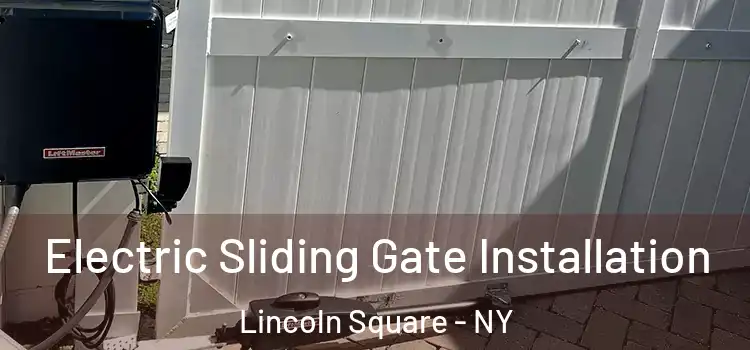  Electric Sliding Gate Installation Lincoln Square - NY