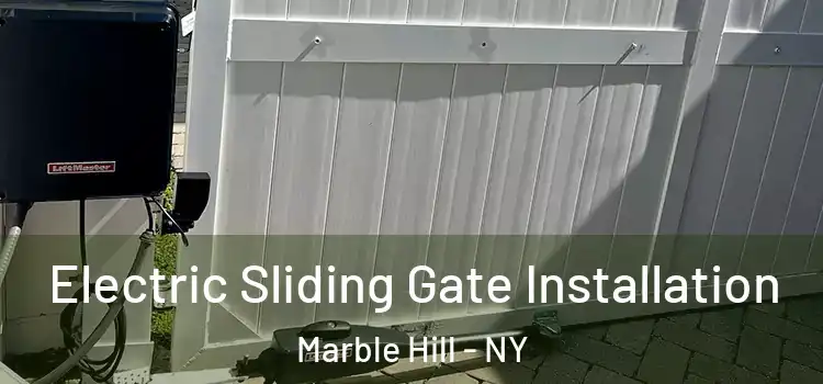  Electric Sliding Gate Installation Marble Hill - NY