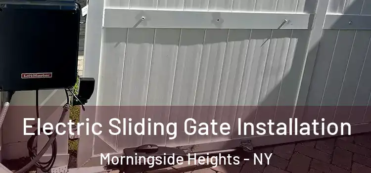  Electric Sliding Gate Installation Morningside Heights - NY