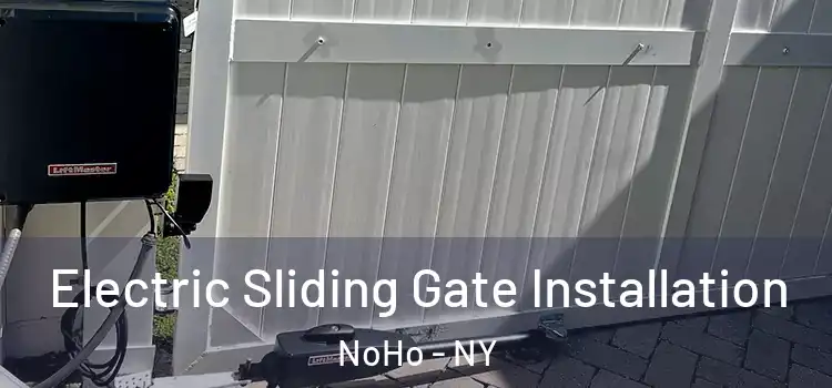  Electric Sliding Gate Installation NoHo - NY